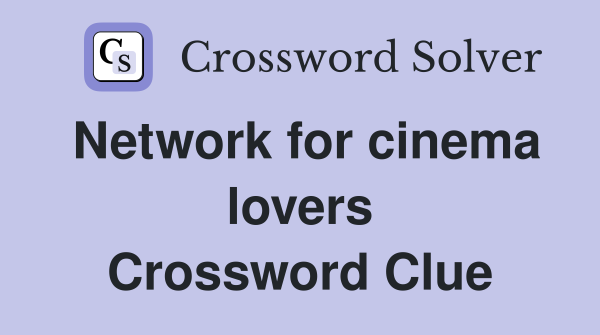 Network for cinema lovers Crossword Clue