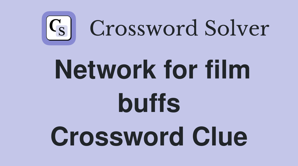 Network for film buffs Crossword Clue