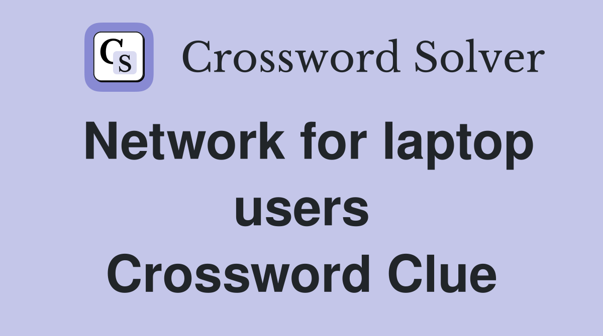 Network for laptop users Crossword Clue