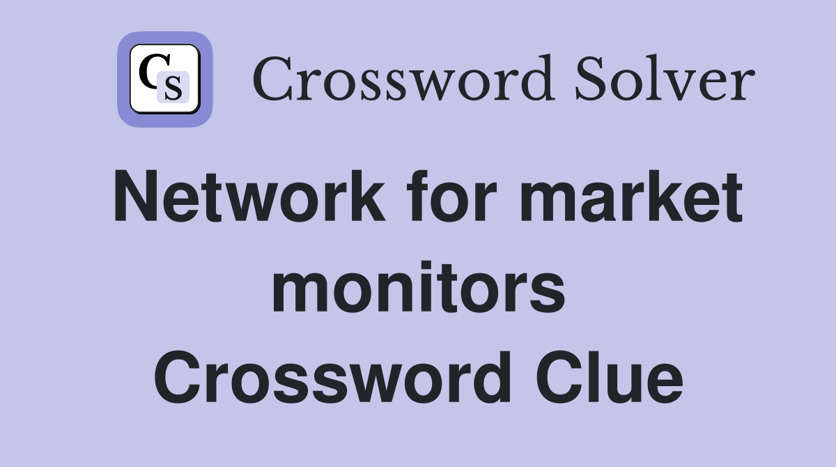 Network for market monitors Crossword Clue
