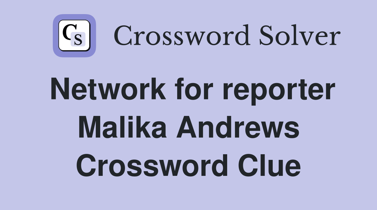 Network for reporter Malika Andrews Crossword Clue