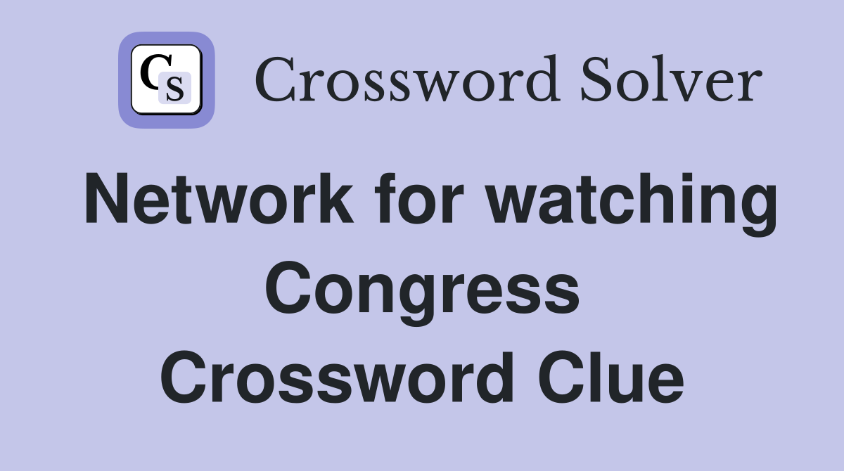 Network for watching Congress Crossword Clue