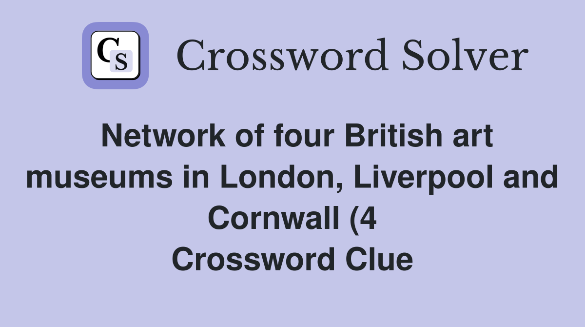 Network of four British art museums in London Liverpool and Cornwall Network of four British art museums in London Liverpool and Cornwall