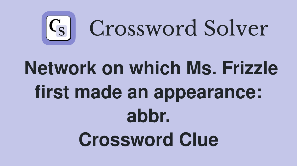 Network on which Ms. Frizzle first made an appearance: abbr. Crossword Clue