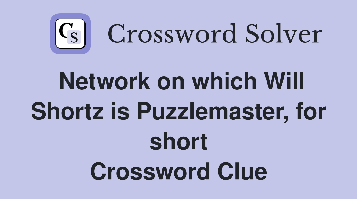 Network on which Will Shortz is Puzzlemaster, for short Crossword Clue