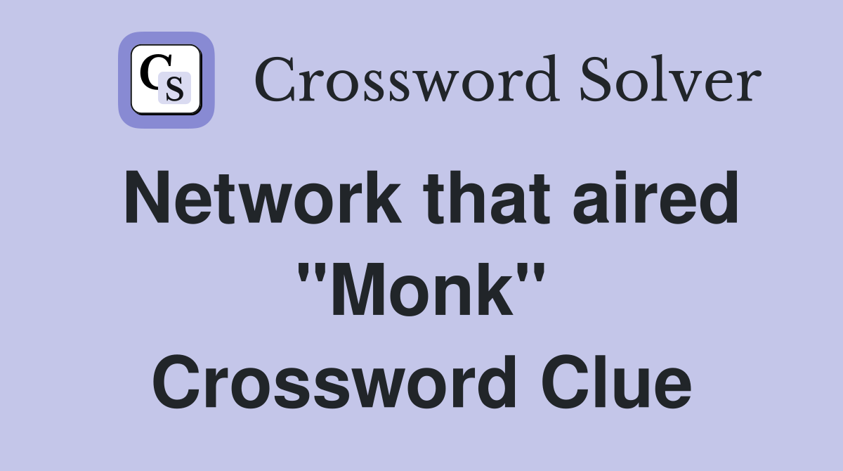 Network that aired "Monk" Crossword Clue