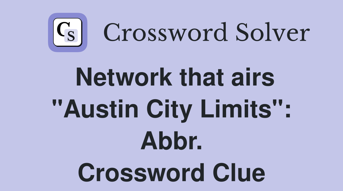 Network that airs "Austin City Limits": Abbr. Crossword Clue