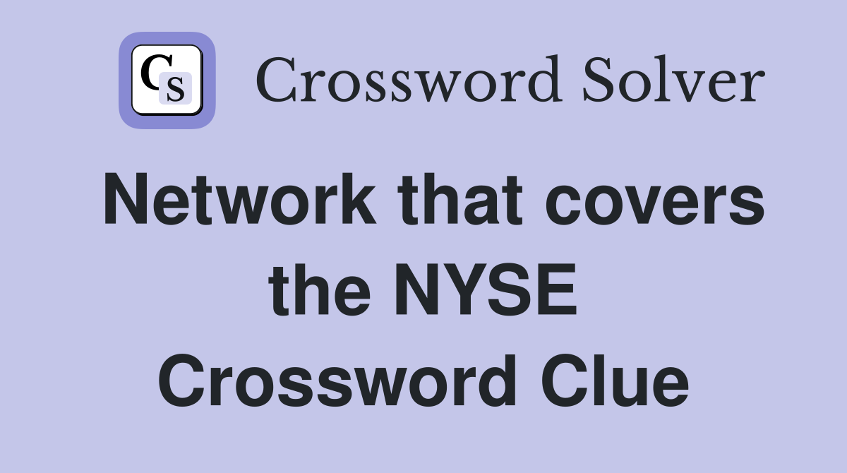 Network that covers the NYSE Crossword Clue