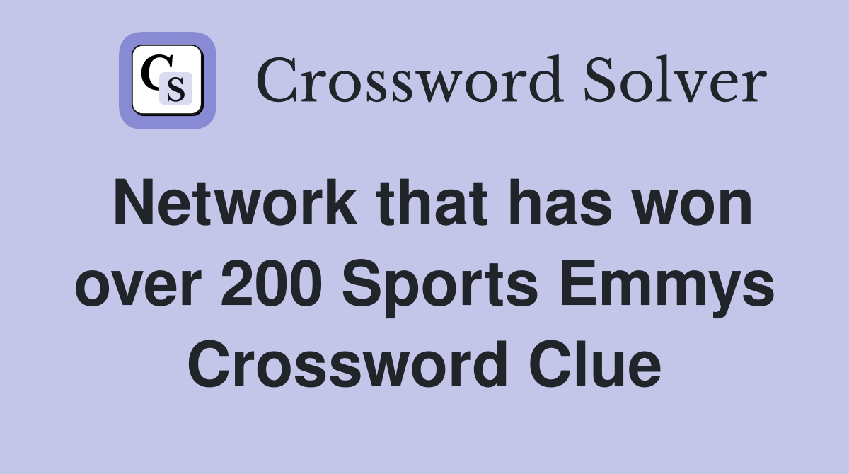 Network that has won over 200 Sports Emmys Crossword Clue