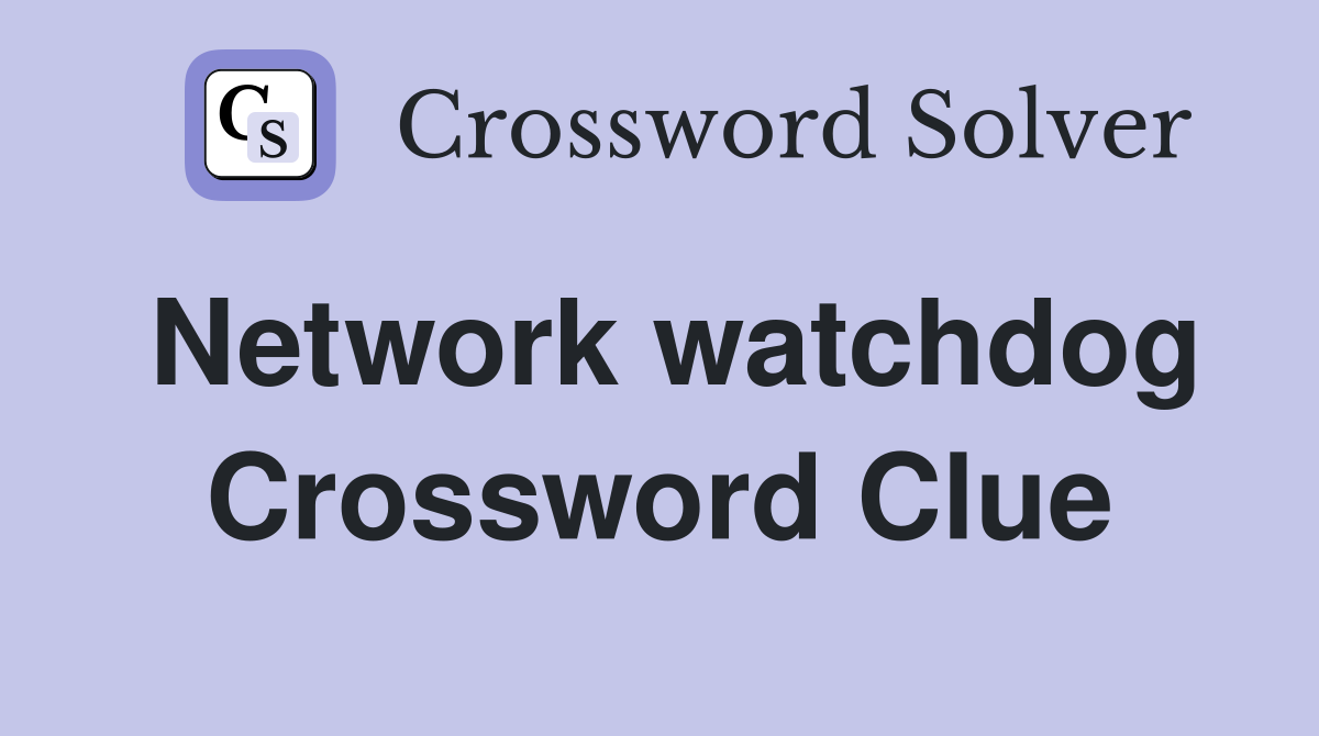 Network watchdog Crossword Clue