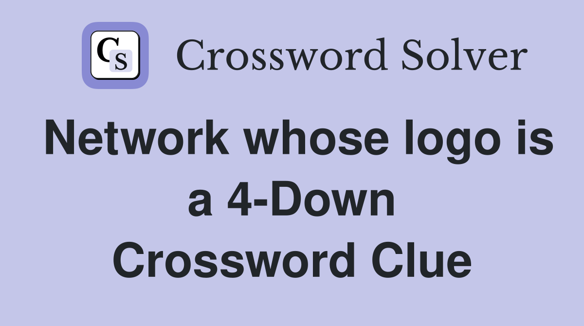 Network whose logo is a 4-Down Crossword Clue