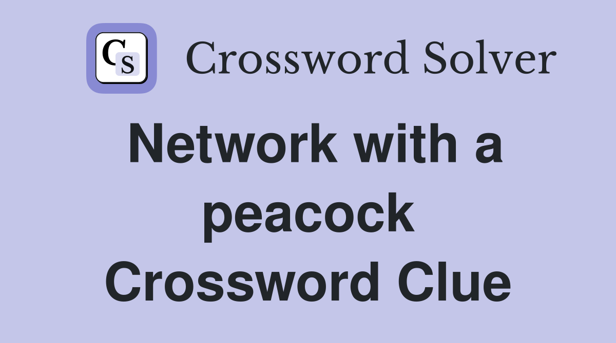 Network with a peacock Crossword Clue