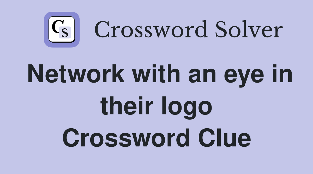 Network with an eye in their logo Crossword Clue