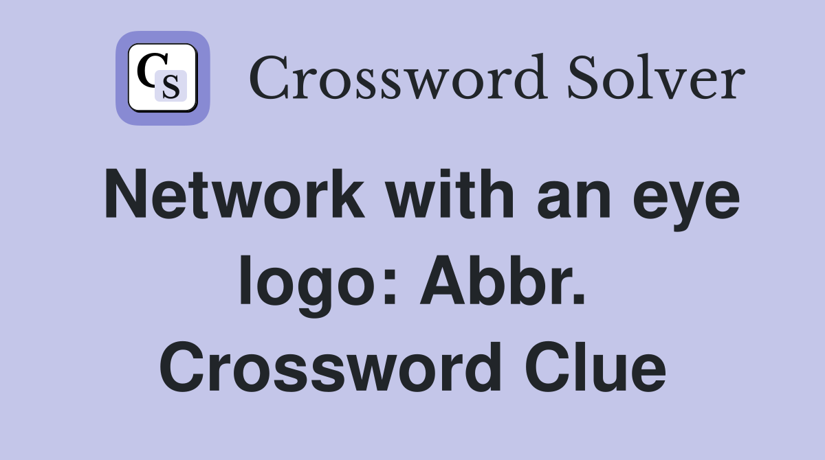 Network with an eye logo: Abbr. Crossword Clue