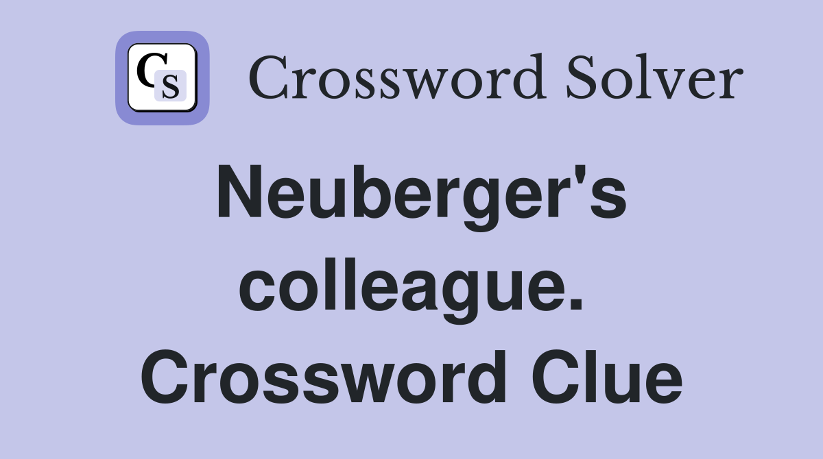 Neuberger's colleague. Crossword Clue