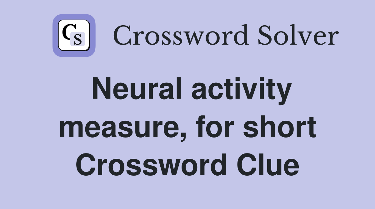 Neural activity measure, for short Crossword Clue