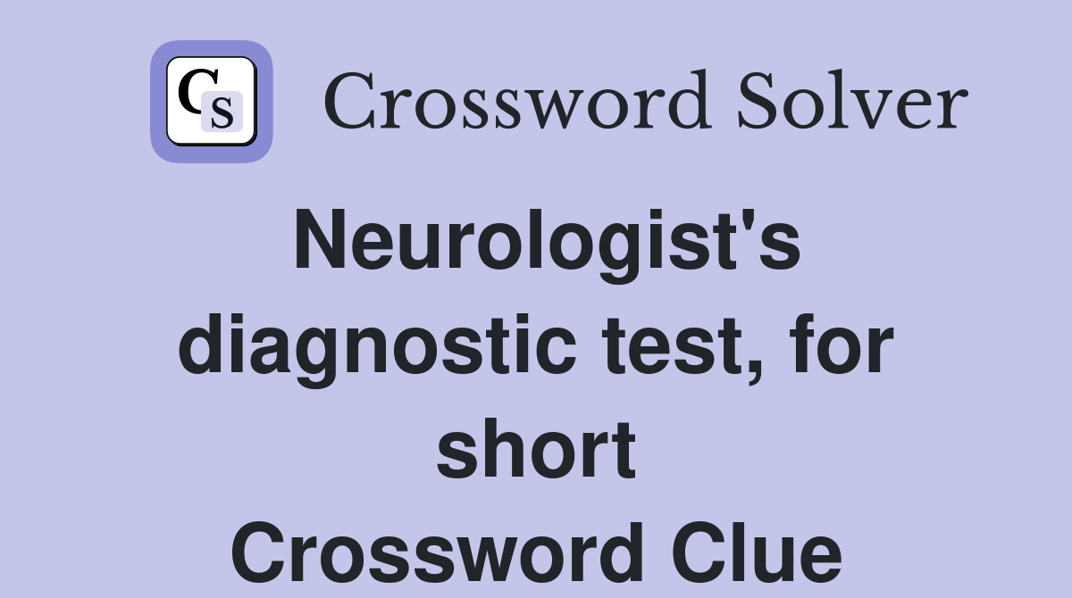 Neurologist's diagnostic test, for short Crossword Clue