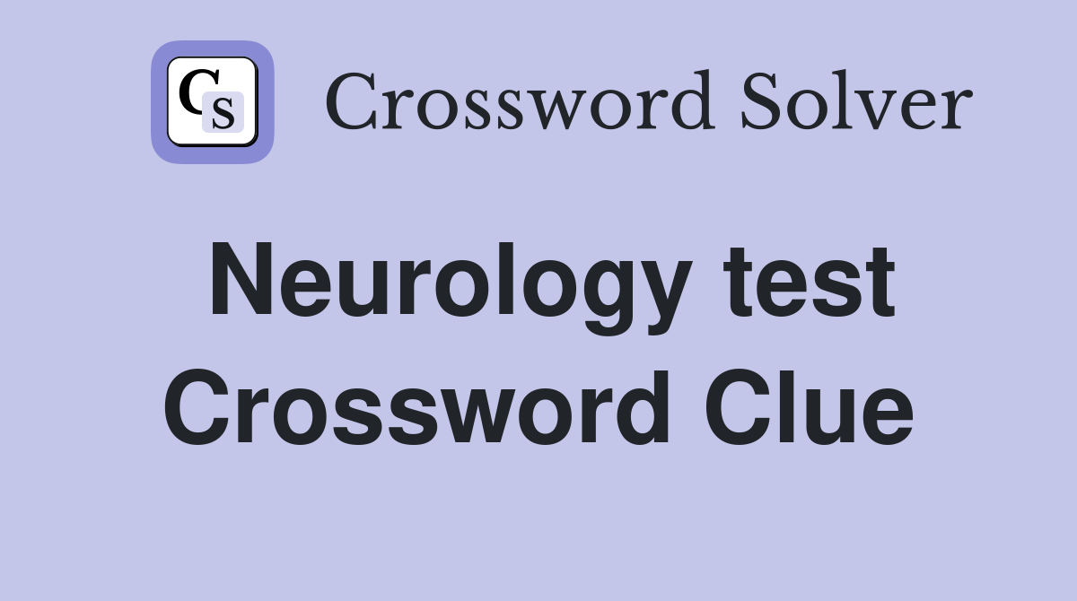 Neurology test Crossword Clue