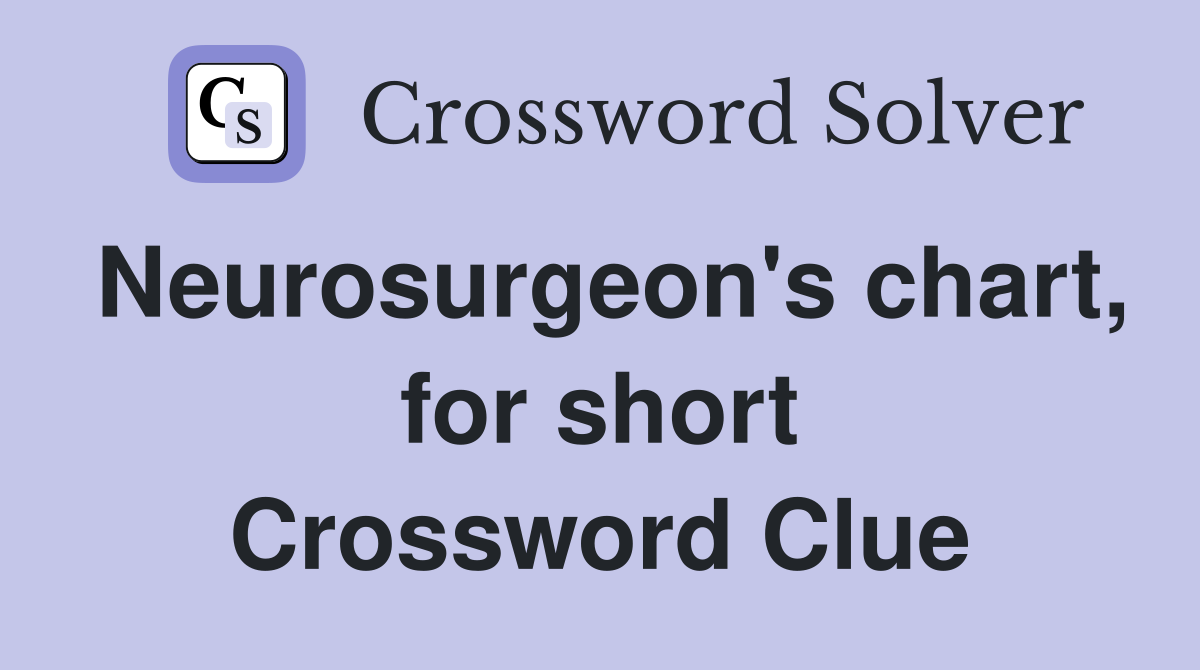 Neurosurgeon's chart, for short Crossword Clue