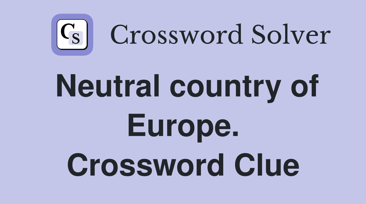 Neutral country of Europe. Crossword Clue
