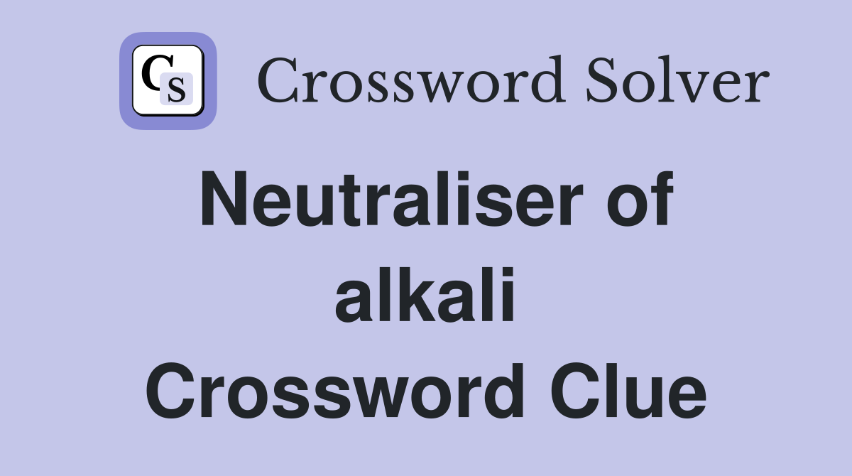 Neutraliser of alkali Crossword Clue