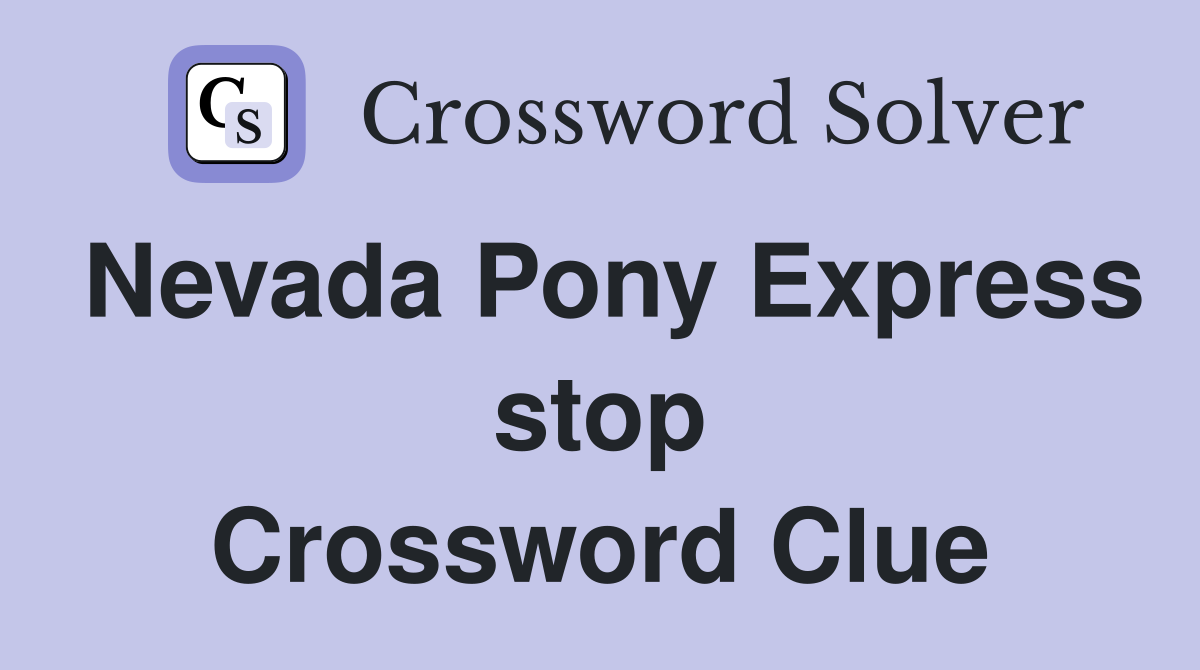 Nevada Pony Express stop Crossword Clue