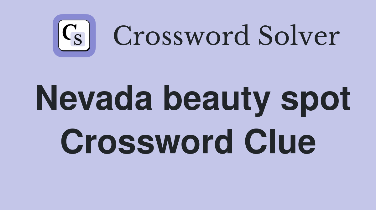 Nevada beauty spot Crossword Clue