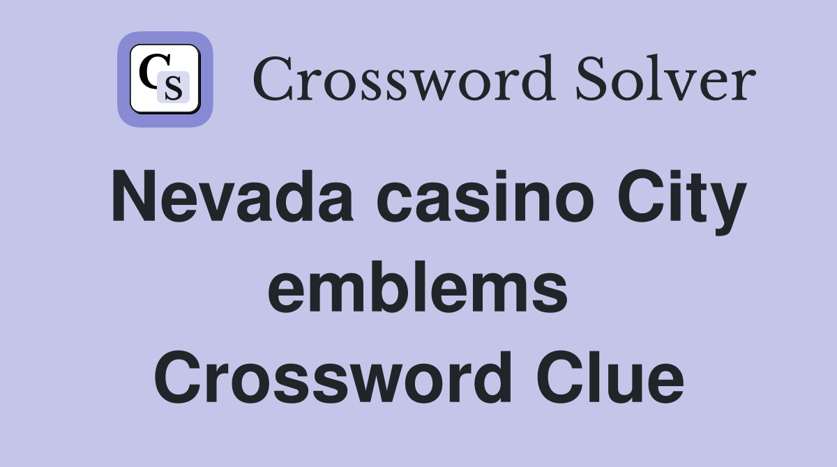 Nevada casino City emblems Crossword Clue