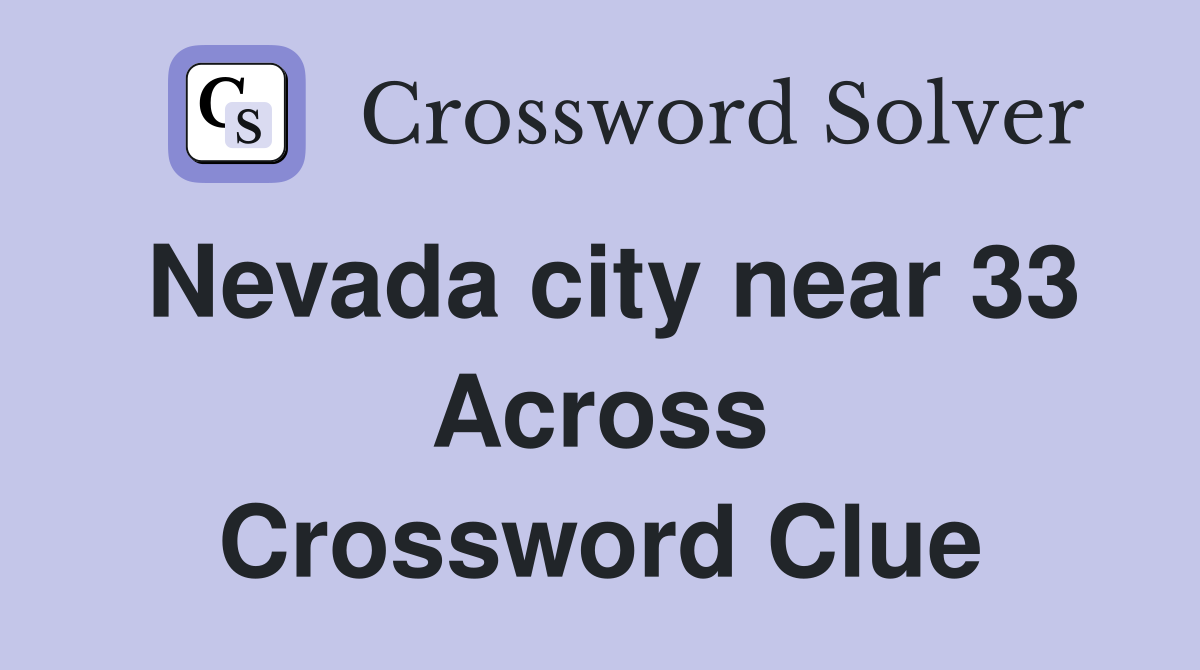 Nevada city near 33 Across Crossword Clue