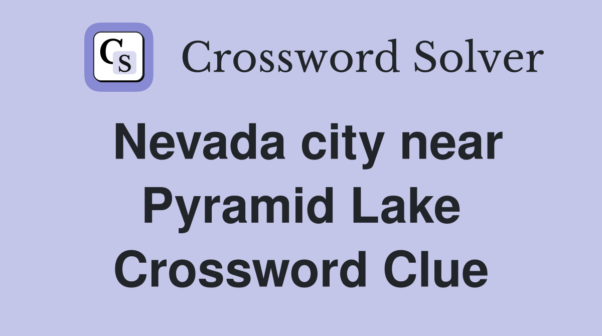 Nevada city near Pyramid Lake Crossword Clue