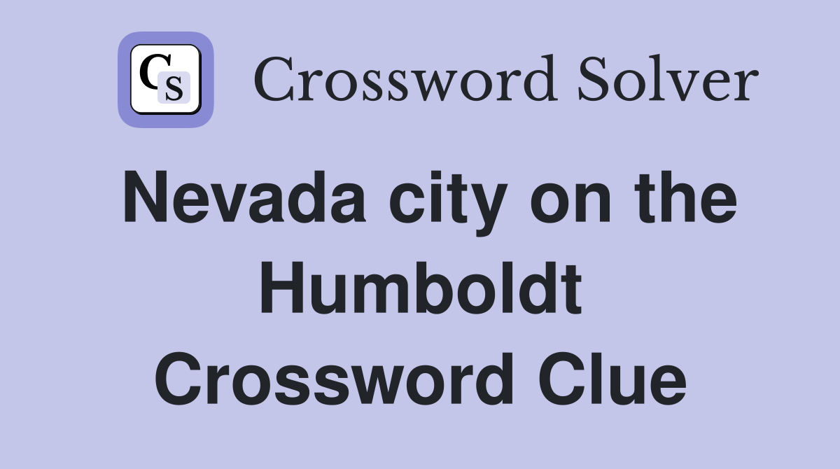 Nevada city on the Humboldt Crossword Clue