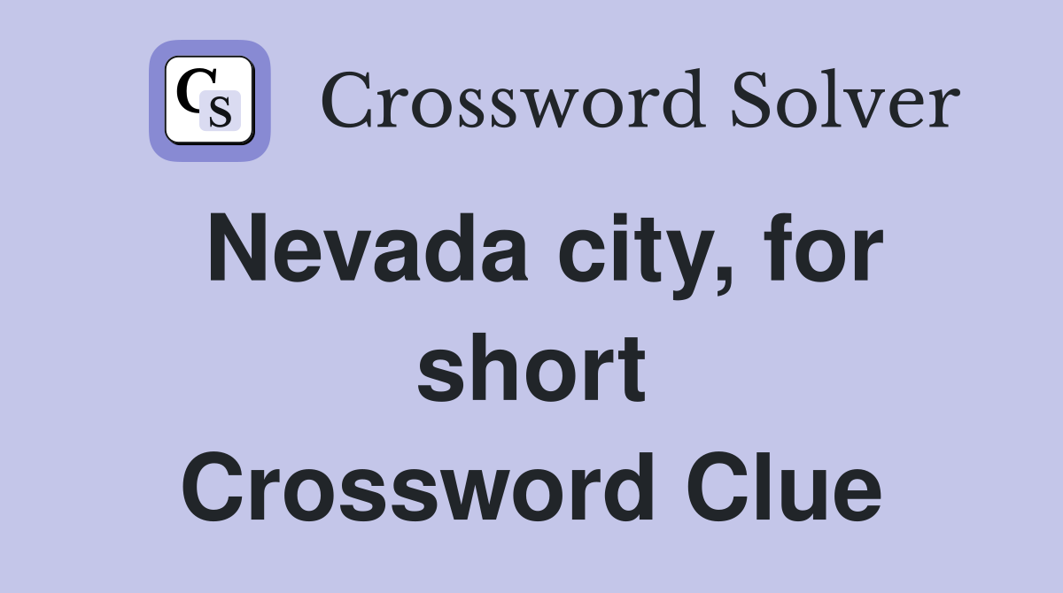 Nevada city, for short Crossword Clue