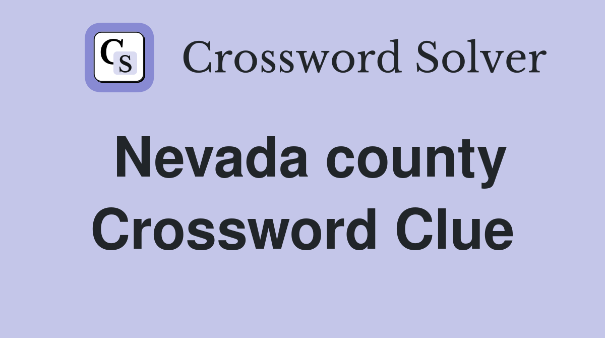 Nevada county Crossword Clue