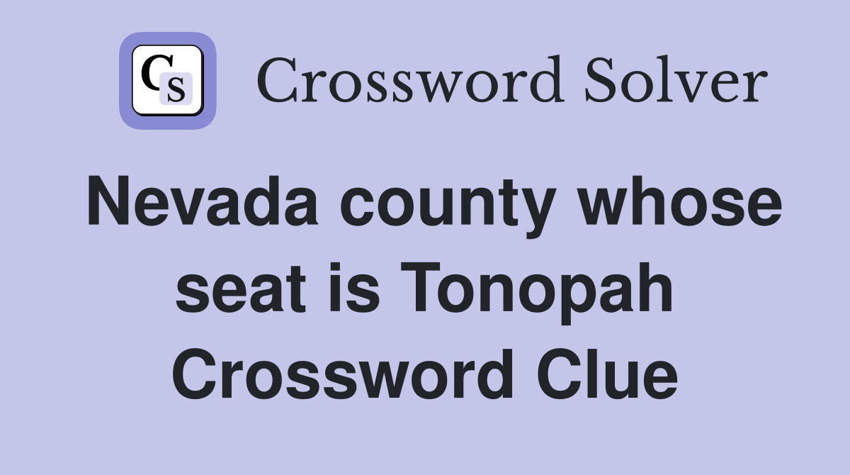 Nevada county whose seat is Tonopah Crossword Clue