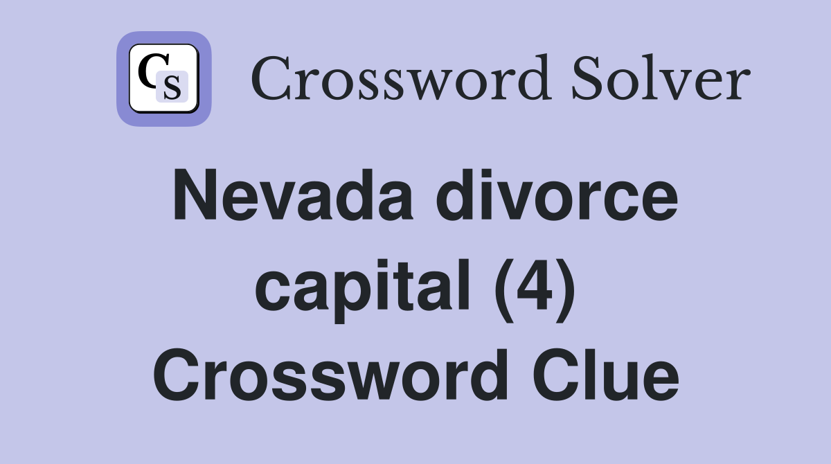 Nevada divorce capital (4) Crossword Clue