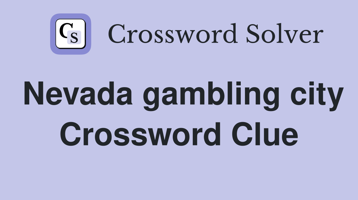 Nevada gambling city Crossword Clue
