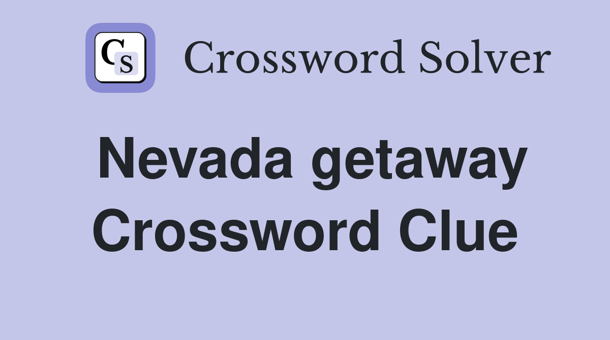 Nevada getaway Crossword Clue