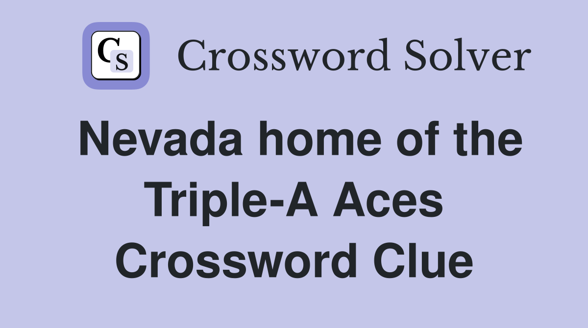 Nevada home of the Triple-A Aces Crossword Clue