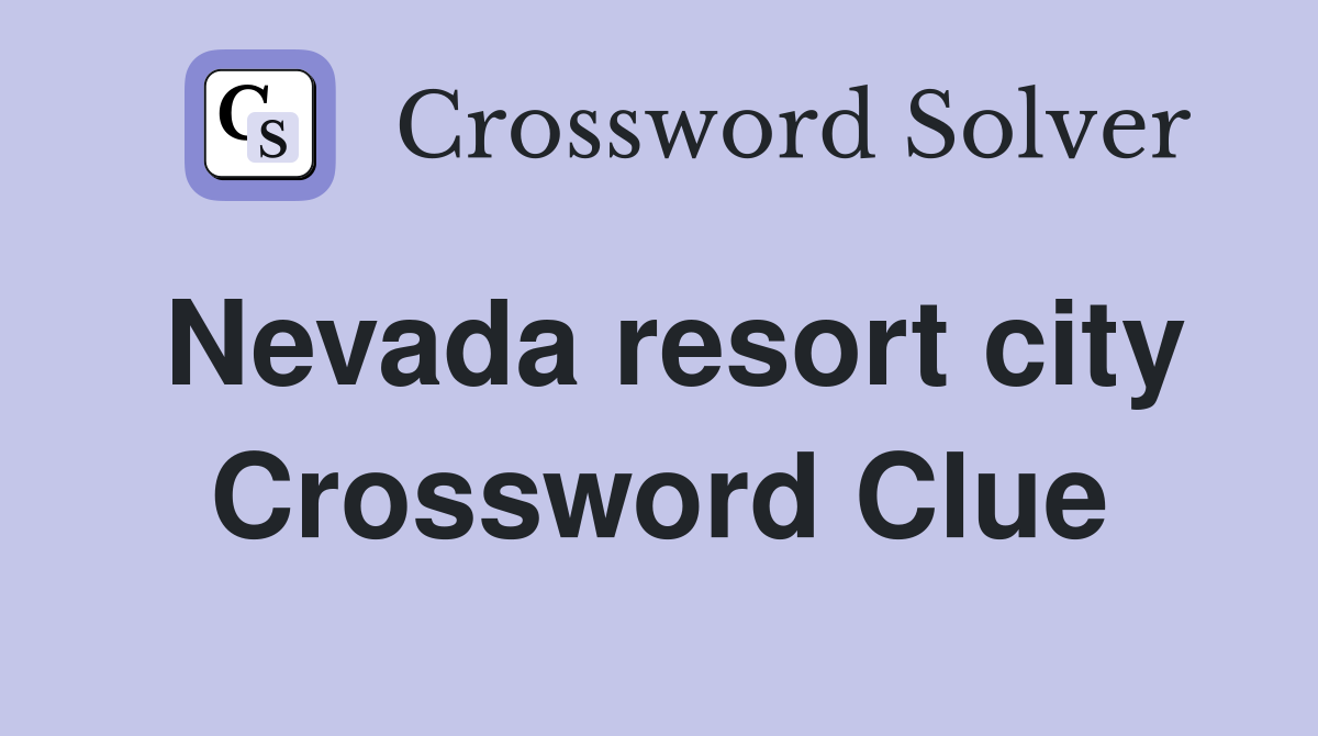 Nevada resort city Crossword Clue
