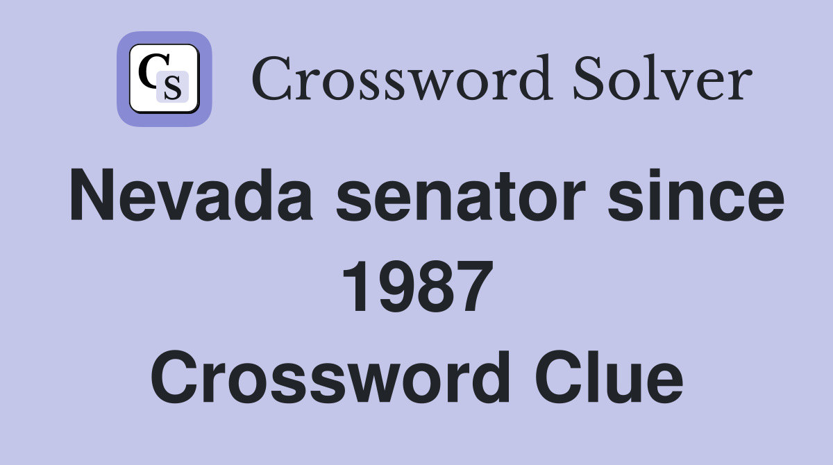 Nevada senator since 1987 Crossword Clue