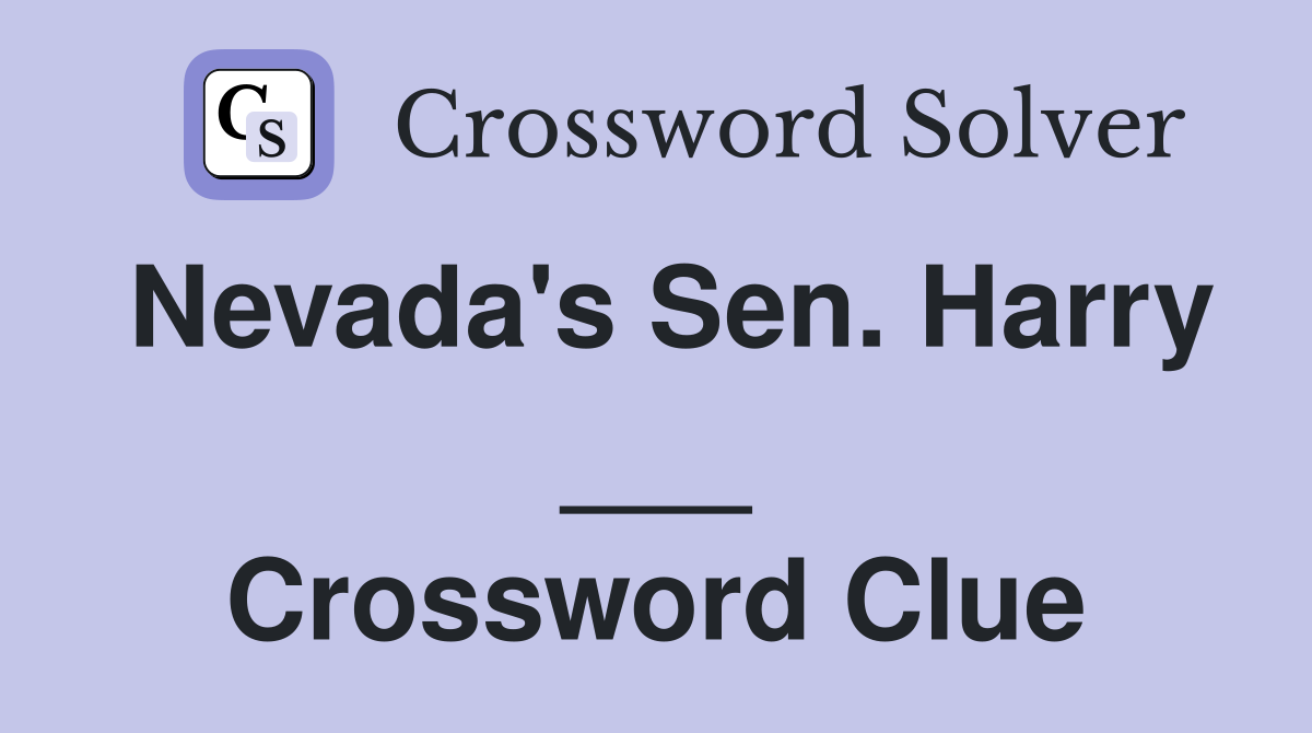 Nevada's Sen. Harry ___ Crossword Clue