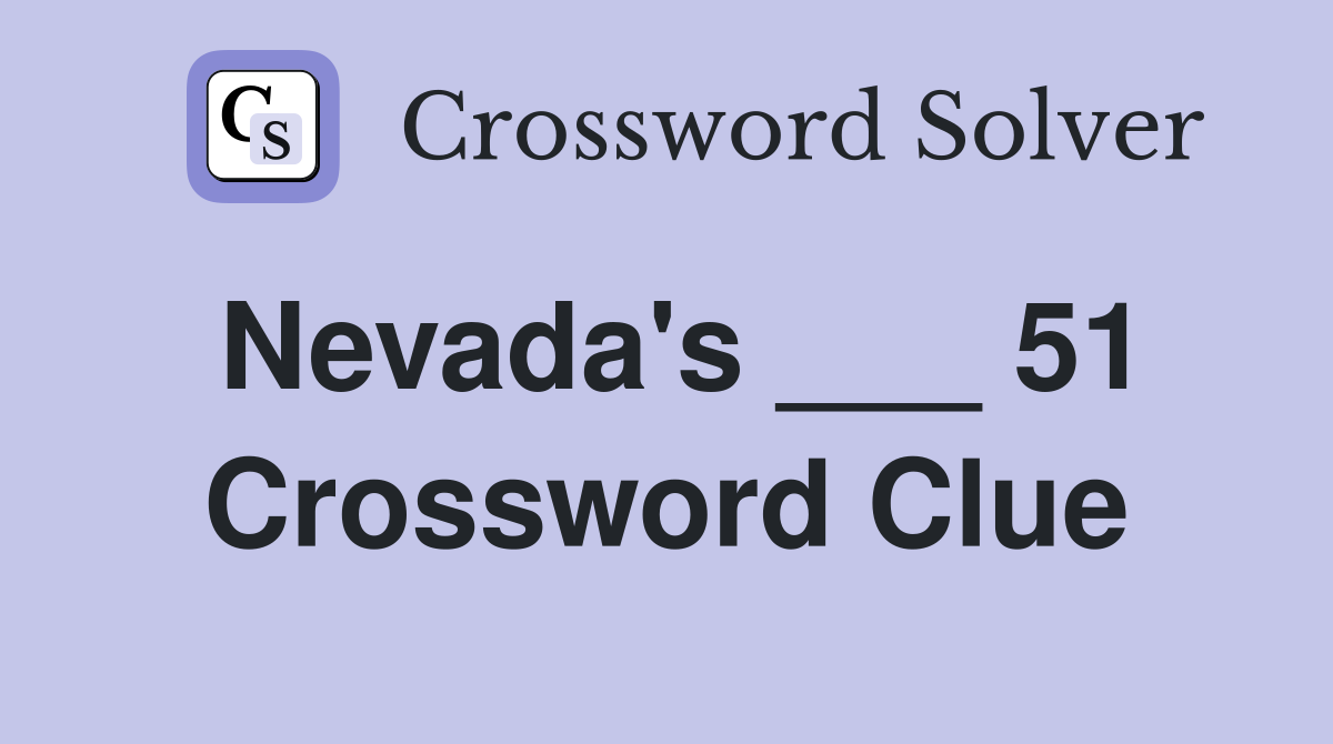 Nevada's ___ 51 Crossword Clue