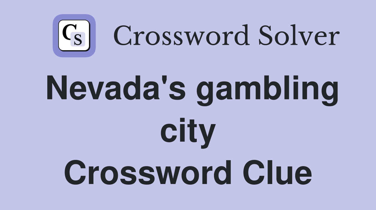 Nevada's gambling city Crossword Clue