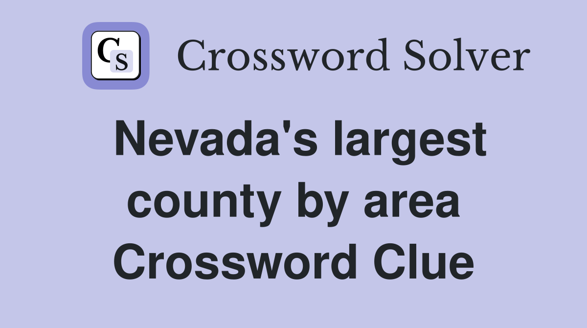 Nevada's largest county by area Crossword Clue