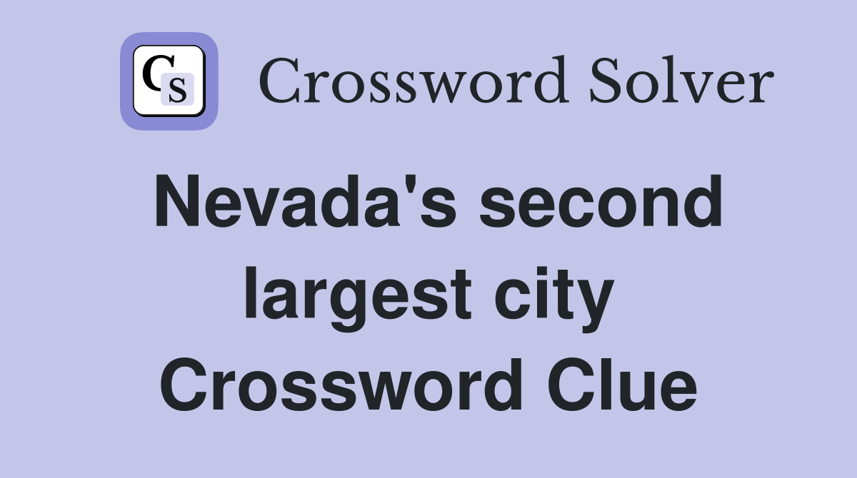Nevada's second largest city Crossword Clue
