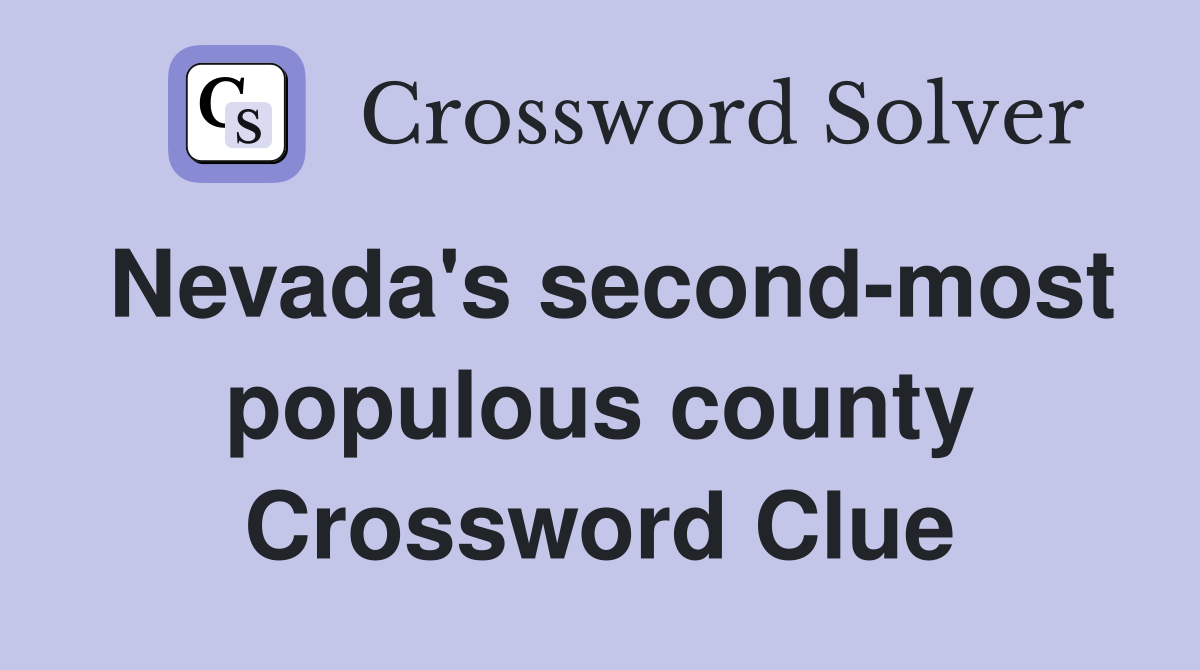 Nevada's second-most populous county Crossword Clue