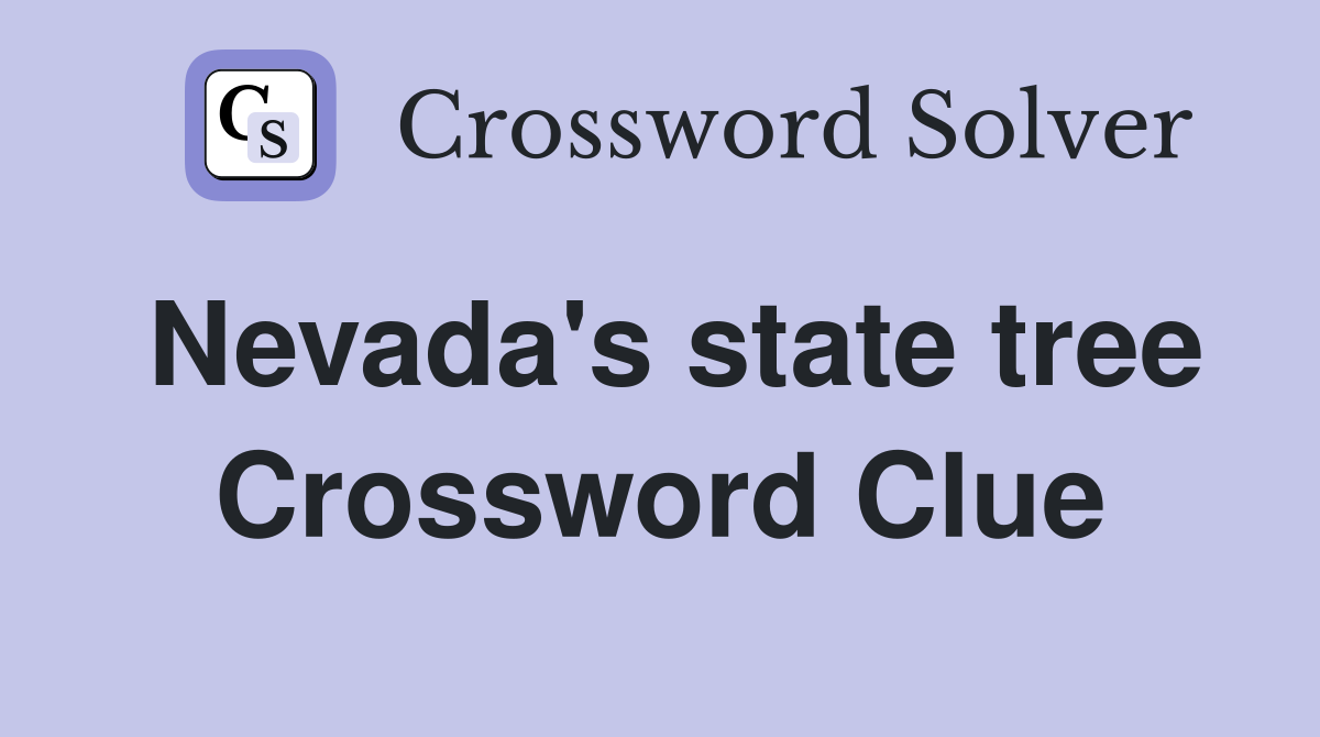 Nevada's state tree Crossword Clue