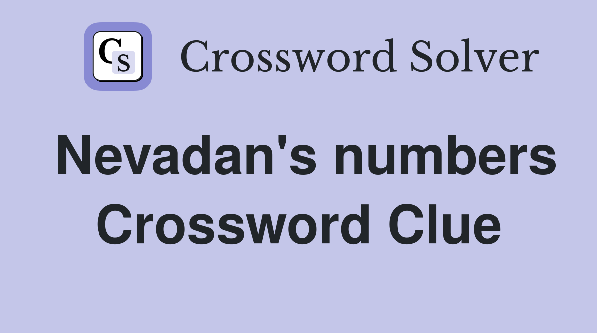 Nevadan's numbers Crossword Clue