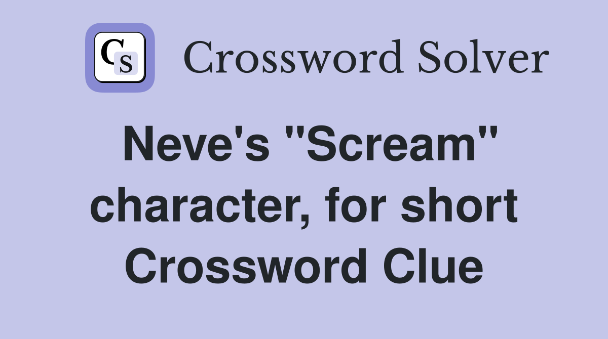 Neve's "Scream" character, for short Crossword Clue