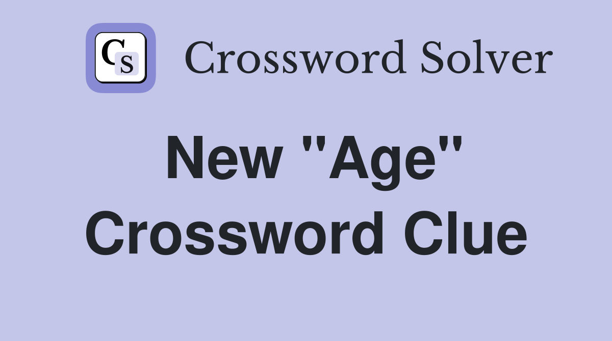 New "Age" Crossword Clue